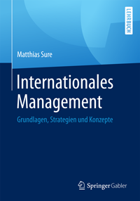 Internationales Management: Grundlagen, Strategien und Konzepte